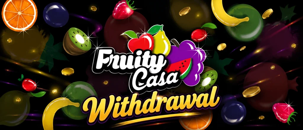 Fruity Casa Casino Withdrawal